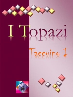 cover image of I Topazi--Taccuino 1